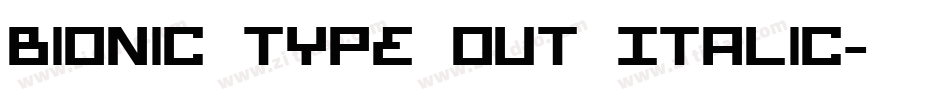 Bionic Type Out Italic字体转换